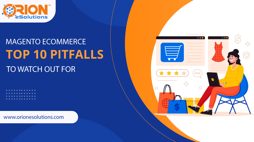 MAGENTO-ECOMMERCE-–-TOP-10-PITFALLS-TO-WATCH-OUT-FOR