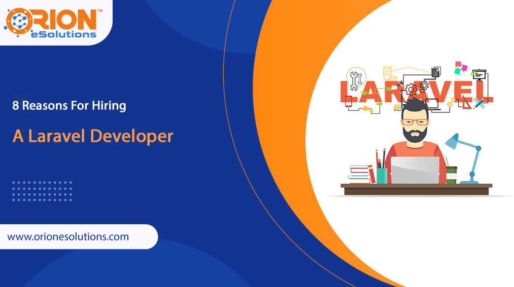 8 Reasons For Hiring A Laravel Developer