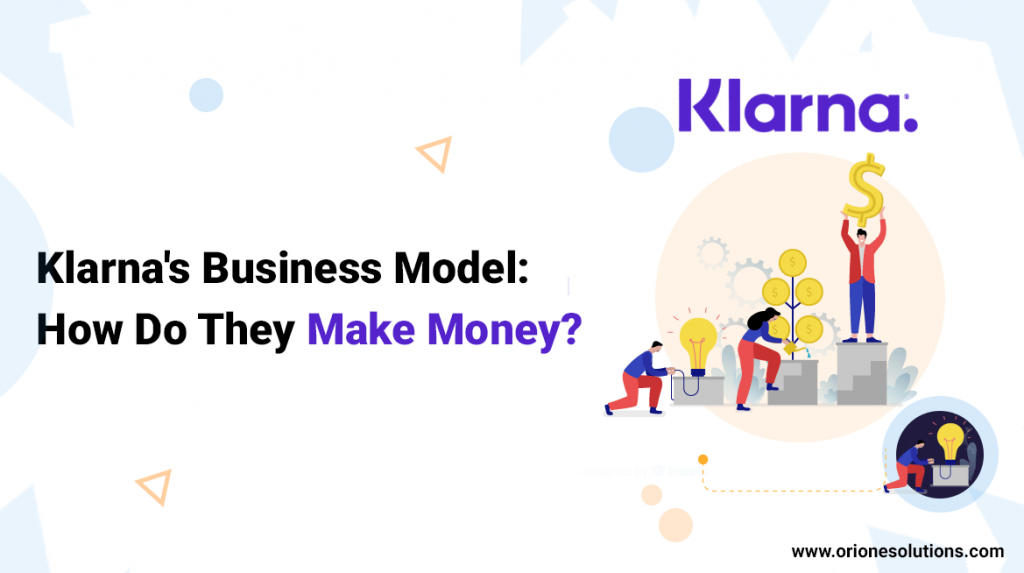 Klarna’s Business Model: How Do They Make Money?