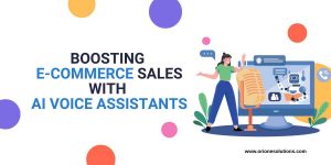 Boosting E-commerce Sales with AI Voice Assistants A Guide for American Retailers (1)