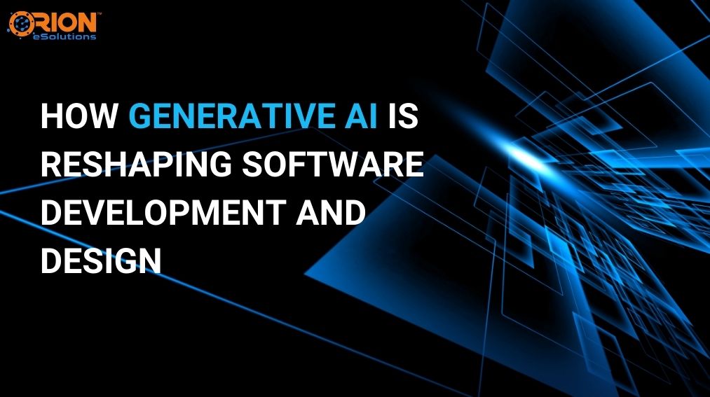 How Generative AI is Reshaping Software Development and Design