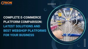 Complete E-commerce Platform Comparison – Latest Webshop Solutions for Businesses